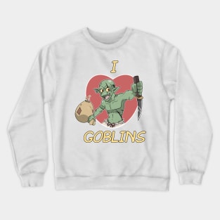 I <3 Goblins Crewneck Sweatshirt